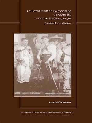 cover image of La Revolución en la Montaña de Guerrero. La lucha zapatista 1910-1918